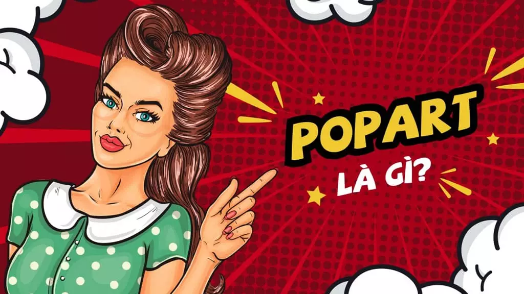 Pop Art là gì? Tổng hợp mẫu làm Pop Art ấn tượng Pop Art Là Gì? Tổng Hợp Mẫu Làm Pop Art Ấn Tượng