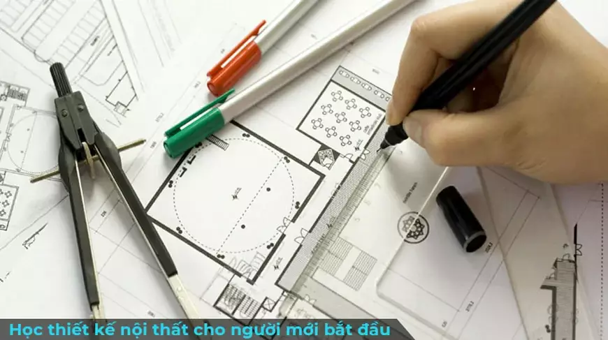 6 Bước học thiết kế nội thất cho người mới bắt đầu Học Thiết Kế Nội Thất