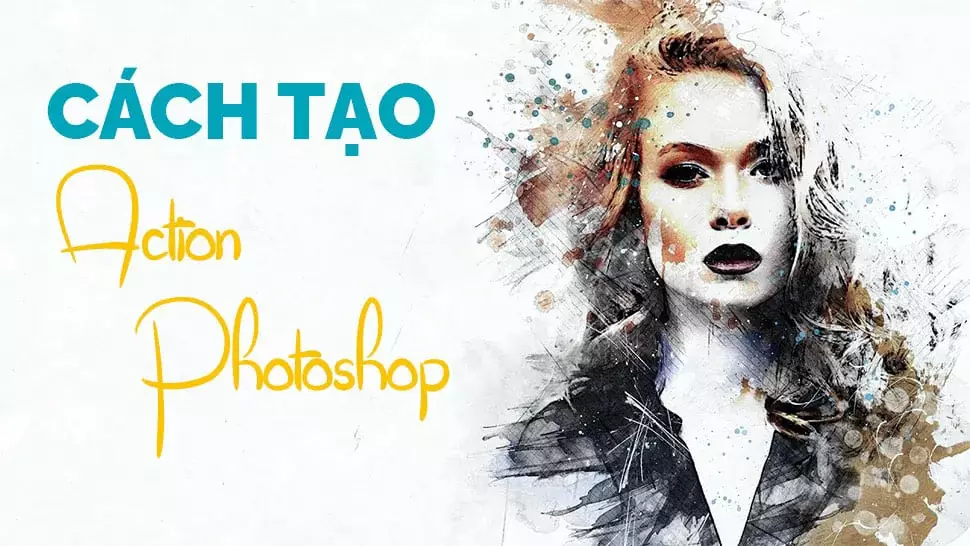 Cách tạo action Photoshop cực nhanh Cách Tạo Action Photoshop