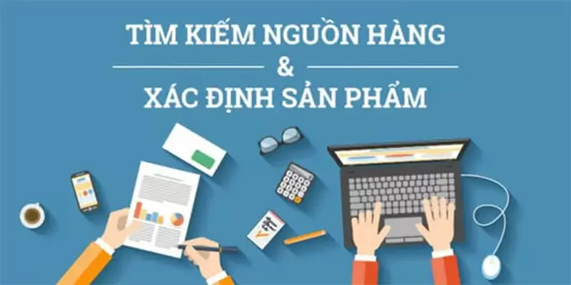 Muốn bán hàng online lấy hàng ở đâu? 4 cách tìm nguồn hàng cực kỳ uy tín Xác Định Nguồn Hàng Là Yếu Tố Quan Trọng Trong Việc Bán Hàng Online