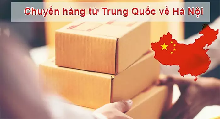 Dịch vụ vận chuyển hàng Trung Quốc về Hà Nội gồm những gì? Vận Chuyển Hàng Trung Quốc Về Hà Nội