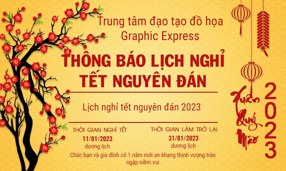 Thông báo lịch nghỉ tết nguyên đán 2023 Thông Báo Lịch Nghỉ Tết Nguyên Đán 2023
