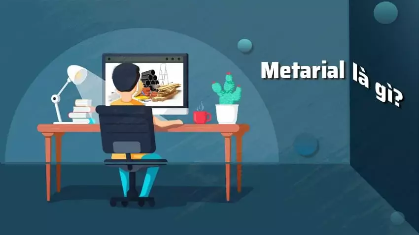 Material là gì? Ứng dụng Material trong lĩnh vực thiết kế Material Là Gì? Ứng Dụng Material Trong Lĩnh Vực Thiết Kế