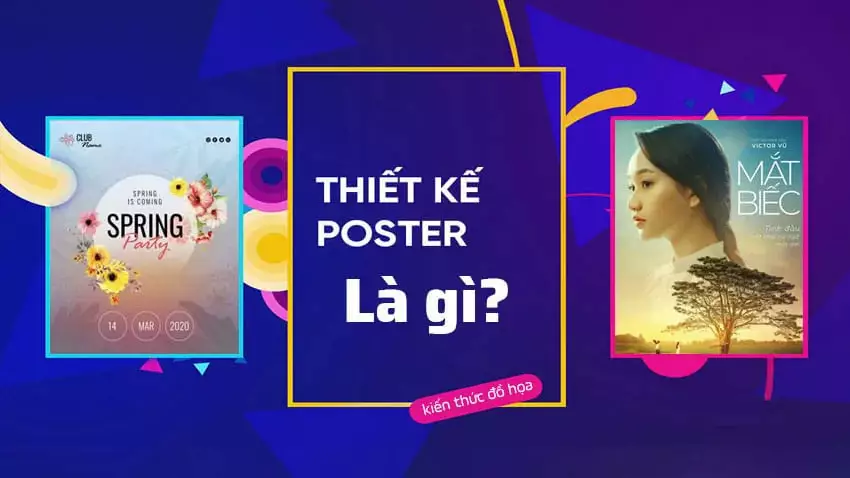 Poster là gì? 9 Mẹo thiết kế Poster đẹp, nhanh chóng Poster Là Gì? 9 Mẹo Thiết Kế Poster Đẹp, Nhanh Chóng